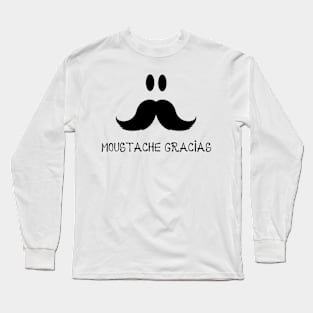 MOUSTACHE GRACIAS Long Sleeve T-Shirt